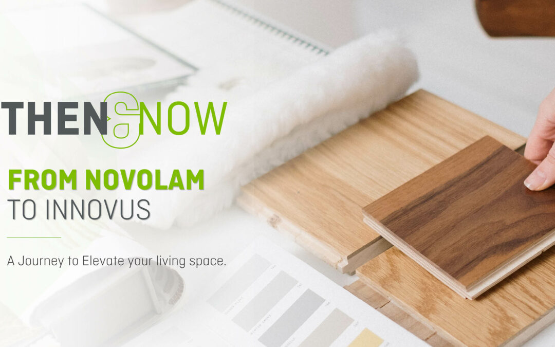 From Novolam to Innovus – A Journey to Elevate your living space.